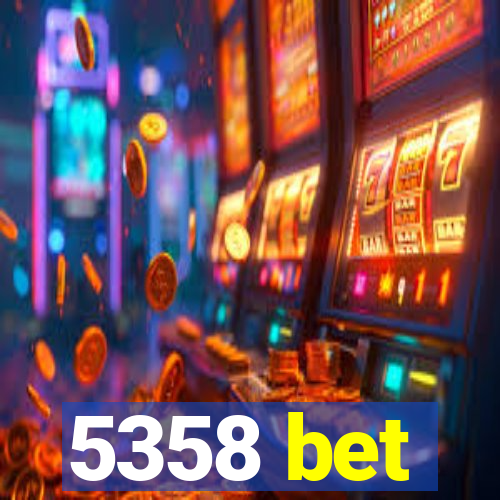 5358 bet